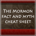 The Mormon Fact and Myth Cheat Sheet